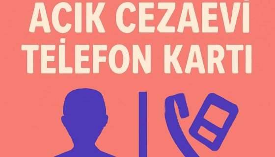 Açık Cezaevi Telefon Kartları